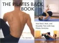 The Pilates Back Book: Heal Neck, Back and Shoulder Pain with Easy Pilates Stretches