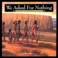 We Asked for Nothing: The Remarkable Journey of Cabeza de Vaca
