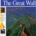 Great Wall: The Story of Thousands of Miles of Earth and Stone That Turned a Nation into a Fortress