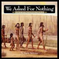 We Asked for Nothing