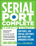 Serial Port Complete: CCM Ports, USB Virtual COM Ports, and Ports for Embedded Systems