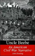Uncle Beebe: An American Civil War Narrative
