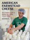 American Farmstead Cheese: The Complete Guide to Making and Selling Artisan Cheeses