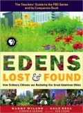 Edens Lost and Found: How a New Generation of Urban Activists Is Restoring Our Great American Cities