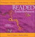 Beaded Embellishment: Techniques and Designs for Embroidering on Cloth (Beadwork How-To Series)