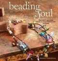 Beading for the Soul: Inspired Designs from 23 Contemporary Artists