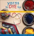 Yarns to Dye For: Creating Self-Patterning Yarns for Knitting