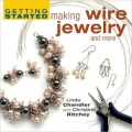 Getting Started Making Wire Jewelry and More