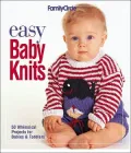 Family Circle Easy Baby Knits: 50 Whimsical Projects for Babies and Toddlers