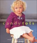 Candy Tots : Unique Crochet for Babies and Toddlers