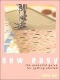 Sew Easy: The Essential Guide for Getting Started