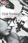 Clyde Tombaugh: Discoverer of Planet Pluto