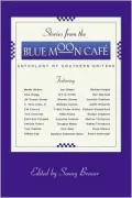 Stories from the Blue Moon Café: Anthology of Southern Writers