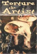 Torture the Artist by Joey Goebel — book cover