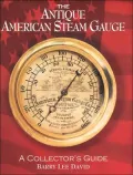 The Antique American Steam Gauge: A Collectors Guide