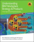 Understanding IBM Workplace Strategy and Products: A New Approach to People Productivity