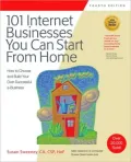 101 Internet Businesses You Can Start from Home: How to Choose and Build Your Own Successful e-Business