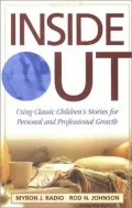 Inside out: Using Classic Children's Stories for Personal and Professional Growth