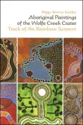 Aboriginal Paintings of the Wolfe Creek Crater: Track of the Rainbow Serpent
