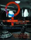 Rethinking Gender, Crime, and Justice: Feminist Perspectives