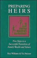 Preparing Heirs: Five Steps to a Successful Transition of Family Wealth and Values