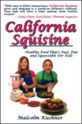 California Squisine: Healthy Food That's Fast, Fun And Squeezable for Kids