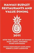 Hawaii Budget Restaurants and Value Dining 2011 with the Big Island of Hawaii, Maui, Lanai, Molokai, Oahu and Kauai