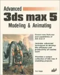 Advanced 3ds max 5 Modeling and Animating