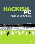 Hackish PC Pranks and Cracks