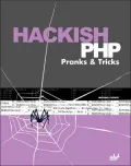 Hackish PHP Pranks & Tricks