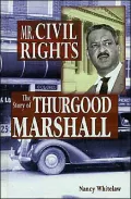 Mr. Civil Rights: The Story of Thurgood Marshall