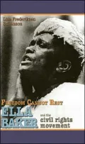 Freedom Cannot Rest: Ella Baker and the Civil Rights Movement