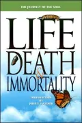Life, Death, and Immortality: The Journey of the Soul