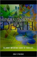 Understanding Death: The Most Important Event of Your Life