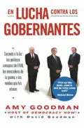 En lucha contra los gobernantes/ Exception to the Rulers: Sacando a la luz los politicos corruptos de EEUU, los mercaderes de la guerra, y los medios que los adoran/ Exposing Oily Politicians, War Profiteers, and the Media That Love Them