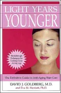 Light Years Younger: The Definitive Guide to Anti-Aging Skin Care