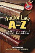 Author Law A to Z: A Desktop Guide to Writer's Rights and Responsibilities