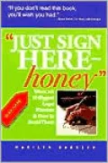 Just Sign Here, Honey: Women's 10 Biggest Legal Mistakes & How to Avoid Them