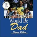 Man Who Would Be Dad