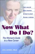 Now What Do I Do?: The Woman's Guide to a New Career