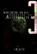 Mind Control and UFOs: A Casebook on Alternative 3