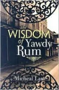 The Wisdom of Yawdy Rum