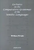 Lectures on the Comparative Grammar of the Semitic Languages