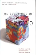 The Elections Of 2000: Politics, Culture, and Economics in North America