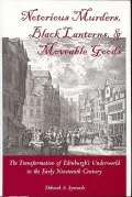 Notorious Murders, Black Lanterns, and Moveable Goods: The Transformation of Edinburgh's Underworld in the Early Nineteenth Century