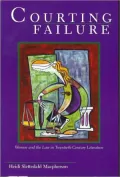 Courting Failure: Women and the Law in Twentieth-Century Literature
