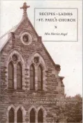 Recipes by Ladies of St. Paul's P.E. Church, Akron, Ohio