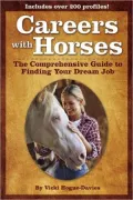 Careers with Horses: The Comprehensive Guide to Finding Your Dream Job
