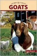 Goats: Small-Scale Goat Keeping for Pleasure and Profit