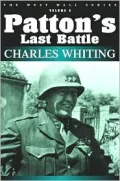 Patton's Last Battle (West Wall Series)